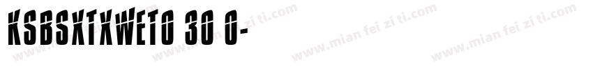 KSBSXTXWET0 30 0字体转换